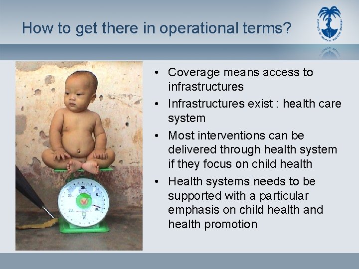 How to get there in operational terms? • Coverage means access to infrastructures •