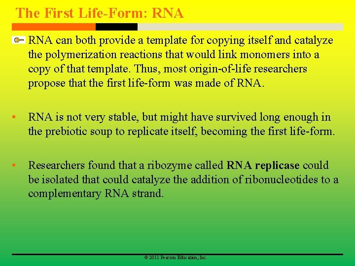 The First Life-Form: RNA can both provide a template for copying itself and catalyze