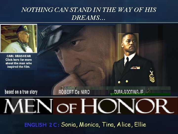 NOTHING CAN STAND IN THE WAY OF HIS DREAMS… ENGLISH 2 C : Sonia,