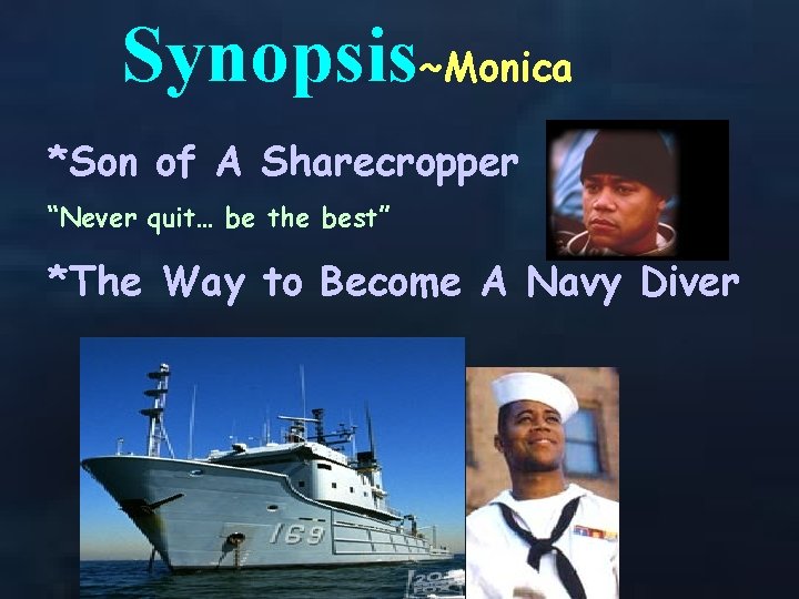 Synopsis~Monica *Son of A Sharecropper “Never quit… be the best” *The Way to Become