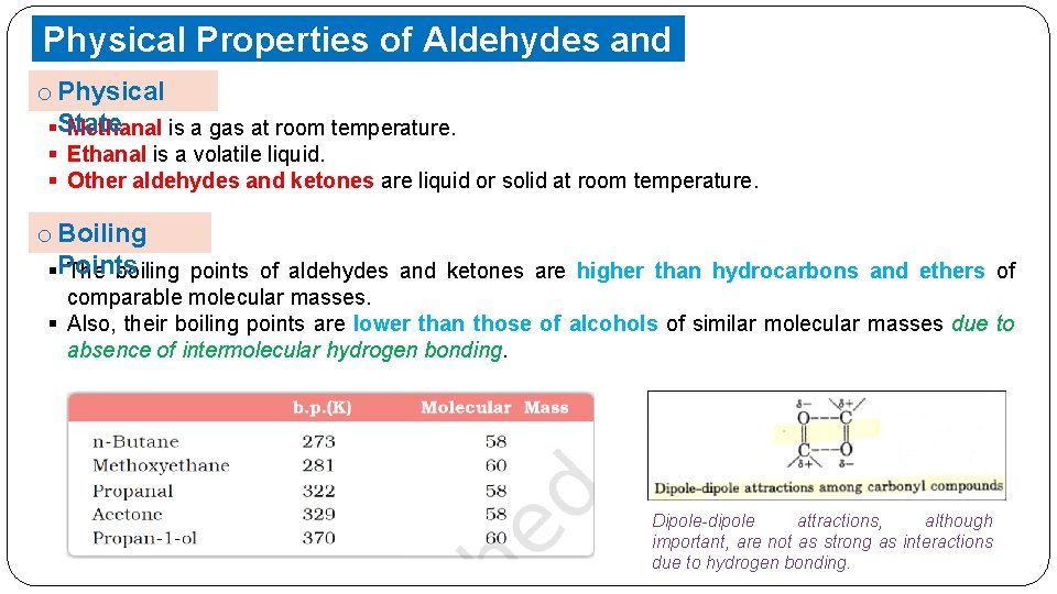 Physical Properties of Aldehydes and Ketones o Physical §State Methanal is a gas at