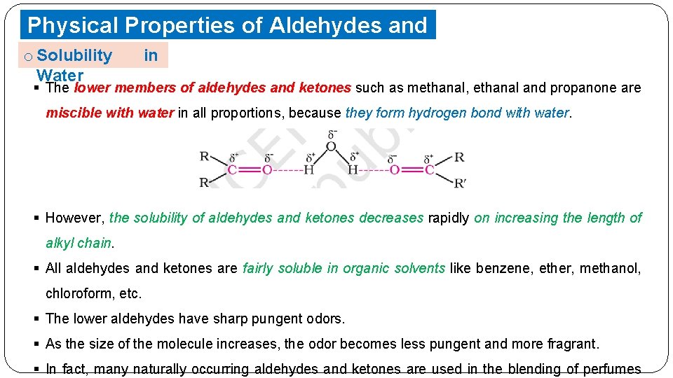 Physical Properties of Aldehydes and Ketones o Solubility in Water § The lower members