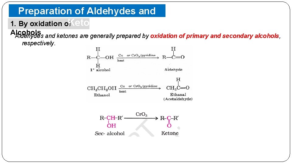 Preparation of Aldehydes and 1. By oxidation of. Ketones Alcohols Aldehydes and ketones are