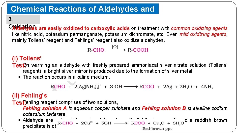 Chemical Reactions of Aldehydes and Ketones 3. Oxidation Aldehydes are easily oxidized to carboxylic