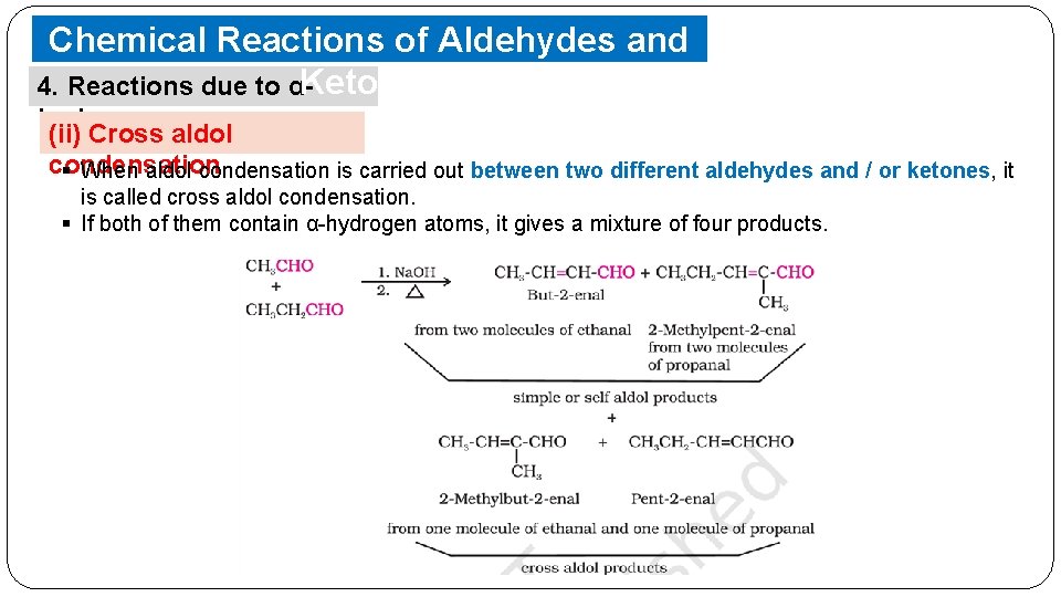 Chemical Reactions of Aldehydes and Ketones 4. Reactions due to αhydrogen (ii) Cross aldol