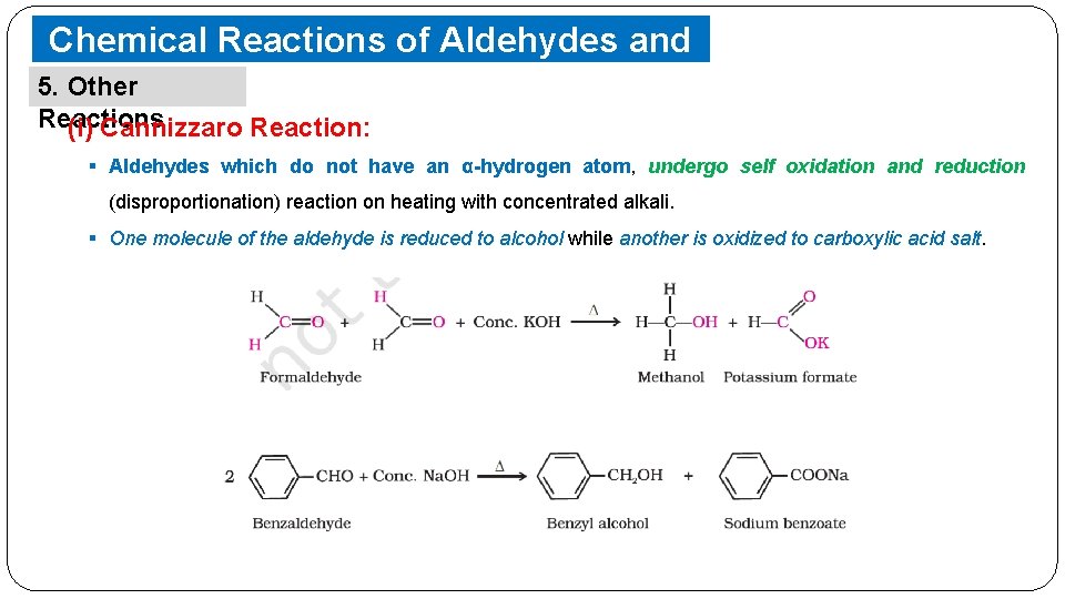 Chemical Reactions of Aldehydes and Ketones 5. Other Reactions (i) Cannizzaro Reaction: § Aldehydes