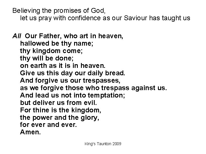 Believing the promises of God, let us pray with confidence as our Saviour has