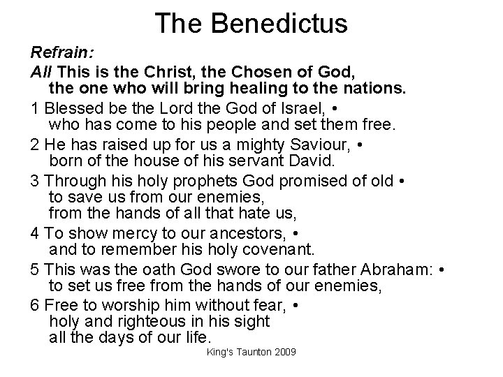 The Benedictus Refrain: All This is the Christ, the Chosen of God, the one