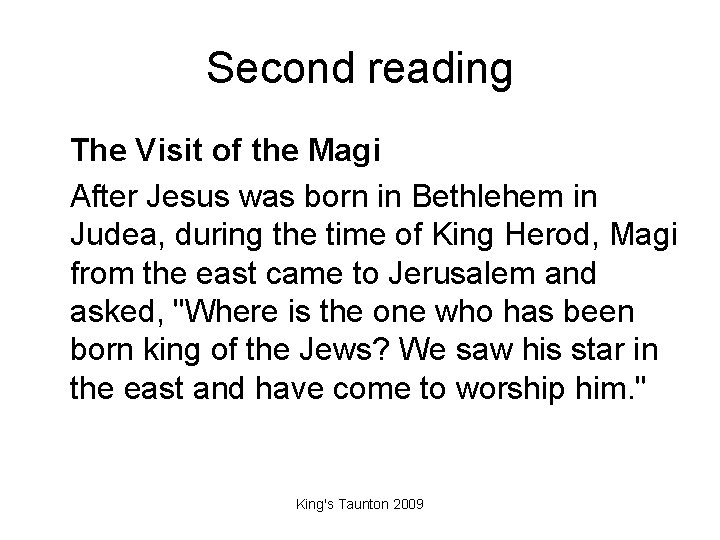 Second reading The Visit of the Magi After Jesus was born in Bethlehem in