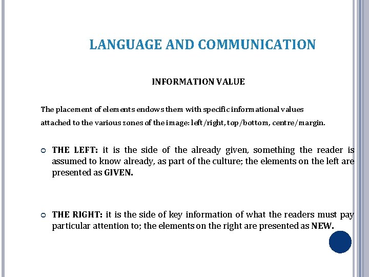 LANGUAGE AND COMMUNICATION INFORMATION VALUE The placement of elements endows them with specific informational LANGUAGE AND COMMUNICATION INFORMATION VALUE The placement of elements endows them with specific informational