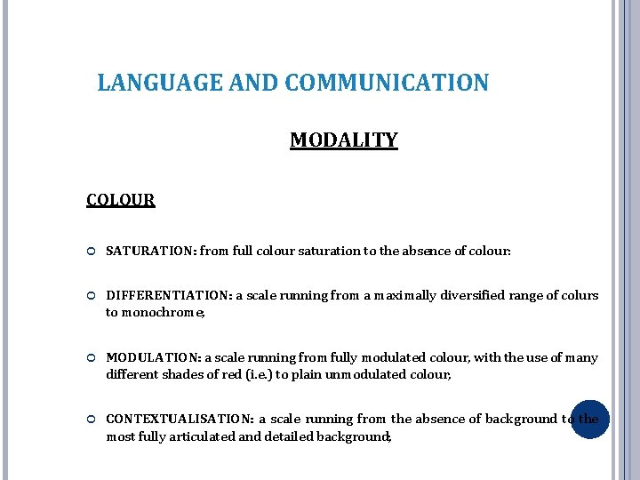 LANGUAGE AND COMMUNICATION MODALITY COLOUR SATURATION: from full colour saturation to the absence of LANGUAGE AND COMMUNICATION MODALITY COLOUR SATURATION: from full colour saturation to the absence of