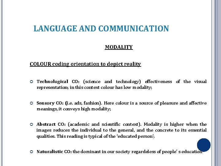 LANGUAGE AND COMMUNICATION MODALITY COLOUR coding orientation to depict reality Technological CO: (science and LANGUAGE AND COMMUNICATION MODALITY COLOUR coding orientation to depict reality Technological CO: (science and