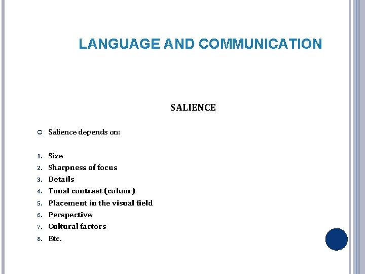 LANGUAGE AND COMMUNICATION SALIENCE Salience depends on: 1. Size Sharpness of focus Details Tonal LANGUAGE AND COMMUNICATION SALIENCE Salience depends on: 1. Size Sharpness of focus Details Tonal