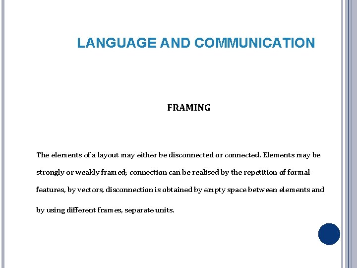 LANGUAGE AND COMMUNICATION FRAMING The elements of a layout may either be disconnected or LANGUAGE AND COMMUNICATION FRAMING The elements of a layout may either be disconnected or