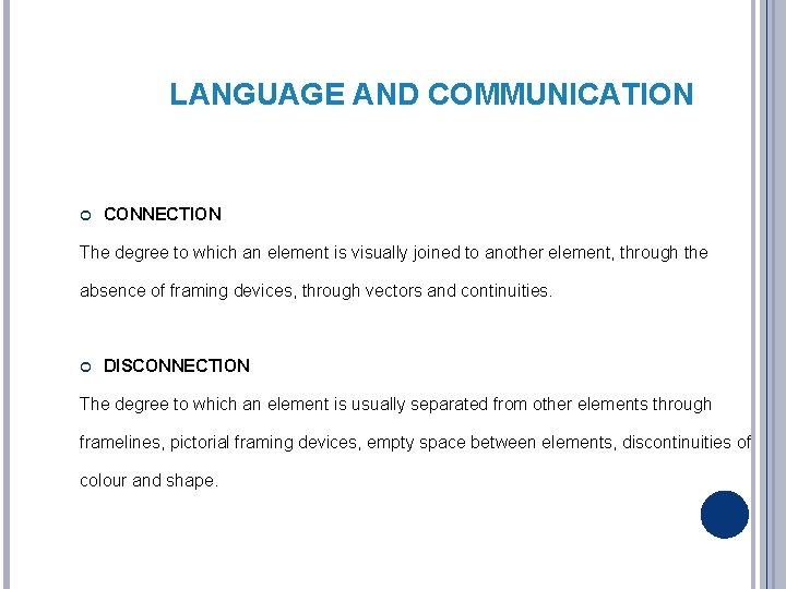 LANGUAGE AND COMMUNICATION CONNECTION The degree to which an element is visually joined to LANGUAGE AND COMMUNICATION CONNECTION The degree to which an element is visually joined to
