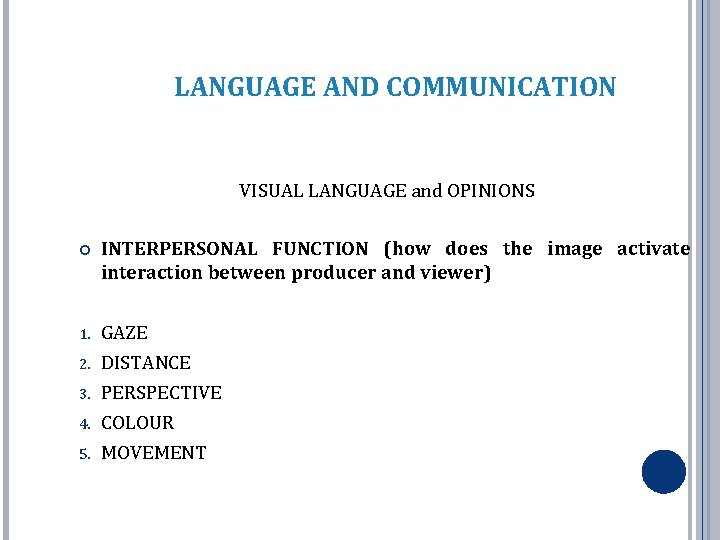 LANGUAGE AND COMMUNICATION VISUAL LANGUAGE and OPINIONS INTERPERSONAL FUNCTION (how does the image activate LANGUAGE AND COMMUNICATION VISUAL LANGUAGE and OPINIONS INTERPERSONAL FUNCTION (how does the image activate