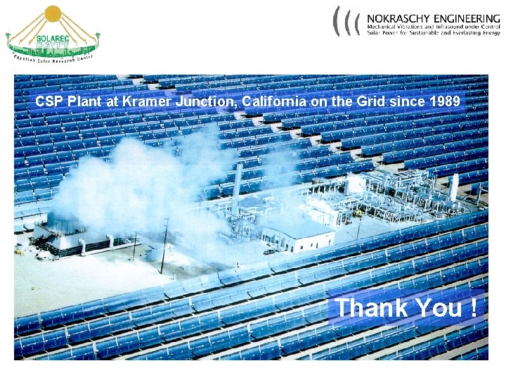 CSP Plant at Kramer Junction, California on the Grid since 1989 Thank You !