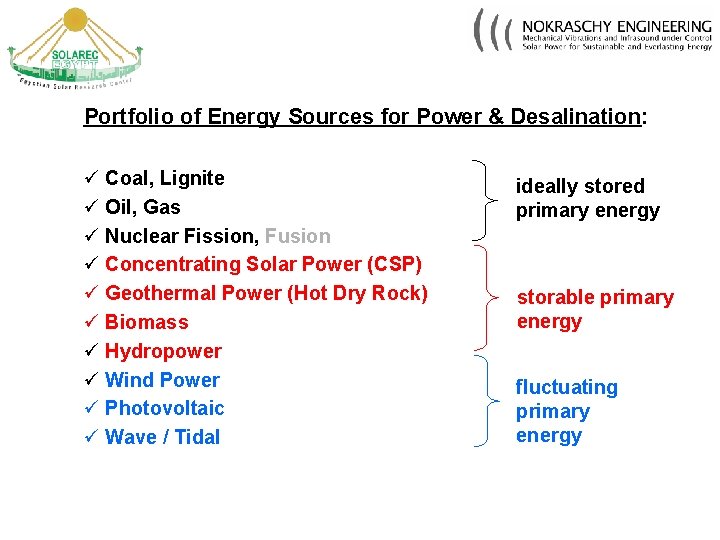 Portfolio of Energy Sources for Power & Desalination: ü Coal, Lignite ü Oil, Gas