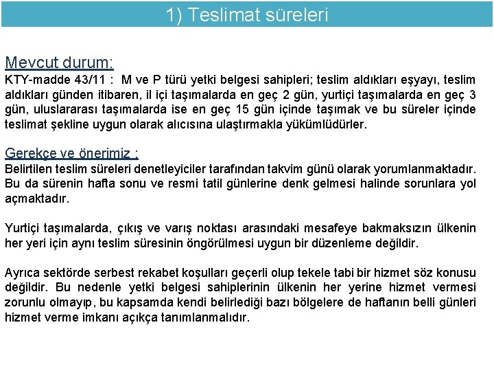 1) Teslimat süreleri Mevcut durum: KTY-madde 43/11 : M ve P türü yetki belgesi