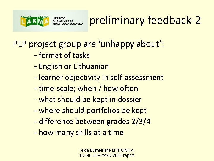 preliminary feedback-2 PLP project group are ‘unhappy about’: - format of tasks - English preliminary feedback-2 PLP project group are ‘unhappy about’: - format of tasks - English