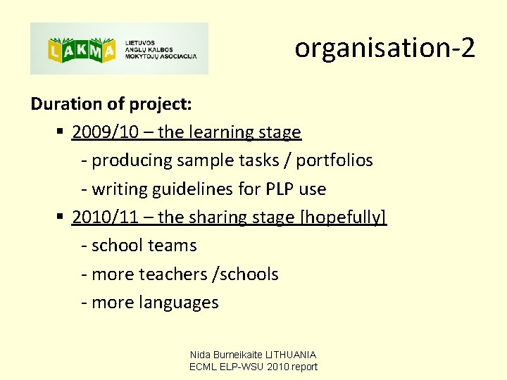 organisation-2 Duration of project: § 2009/10 – the learning stage - producing sample tasks organisation-2 Duration of project: § 2009/10 – the learning stage - producing sample tasks