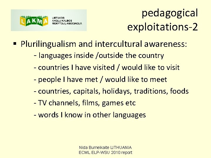 pedagogical exploitations-2 § Plurilingualism and intercultural awareness: - languages inside /outside the country - pedagogical exploitations-2 § Plurilingualism and intercultural awareness: - languages inside /outside the country -
