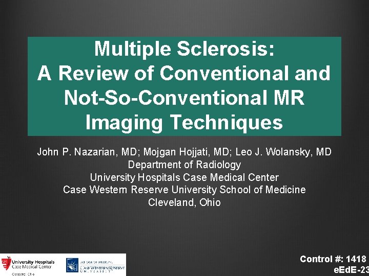 Multiple Sclerosis: A Review of Conventional and Not-So-Conventional MR Imaging Techniques John P. Nazarian,