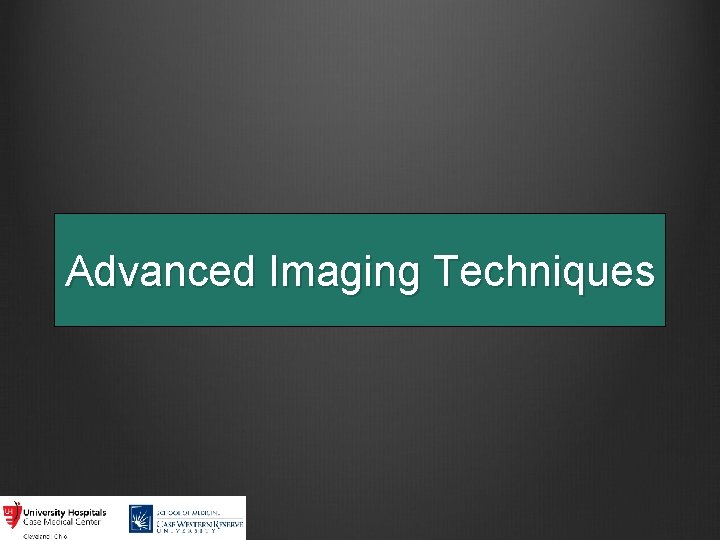 Advanced Imaging Techniques 