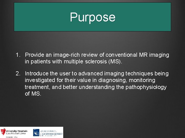 Purpose 1. Provide an image-rich review of conventional MR imaging in patients with multiple
