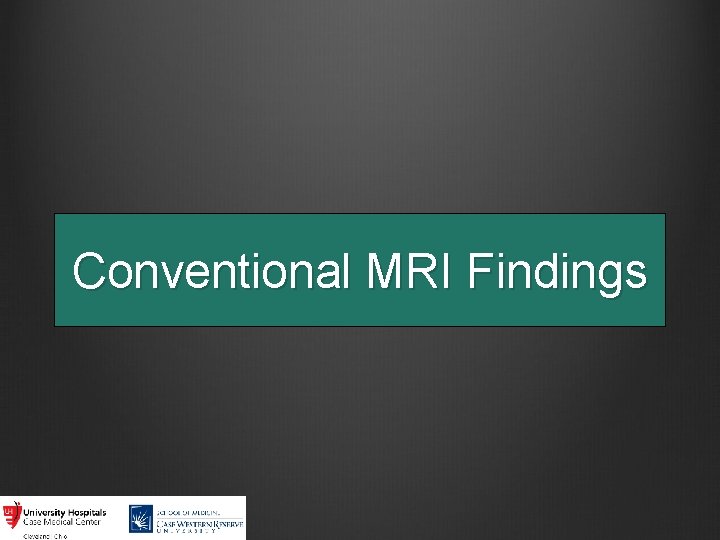 Conventional MRI Findings 