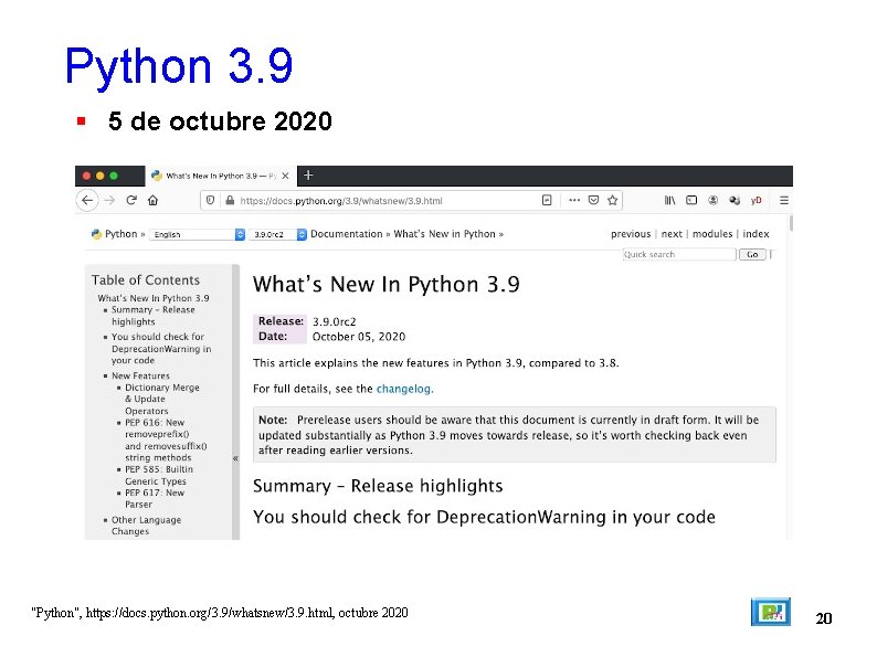 Python 3. 9 5 de octubre 2020 "Python", https: //docs. python. org/3. 9/whatsnew/3. 9.