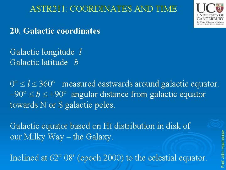 ASTR 211: COORDINATES AND TIME 20. Galactic coordinates Galactic longitude l Galactic latitude b