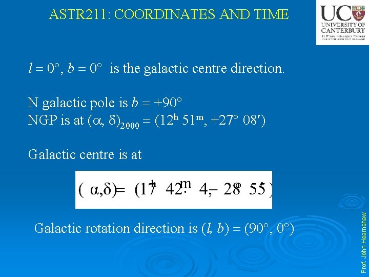 ASTR 211: COORDINATES AND TIME l 0 , b 0 is the galactic centre