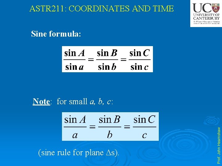 ASTR 211: COORDINATES AND TIME Sine formula: (sine rule for plane s). Prof. John