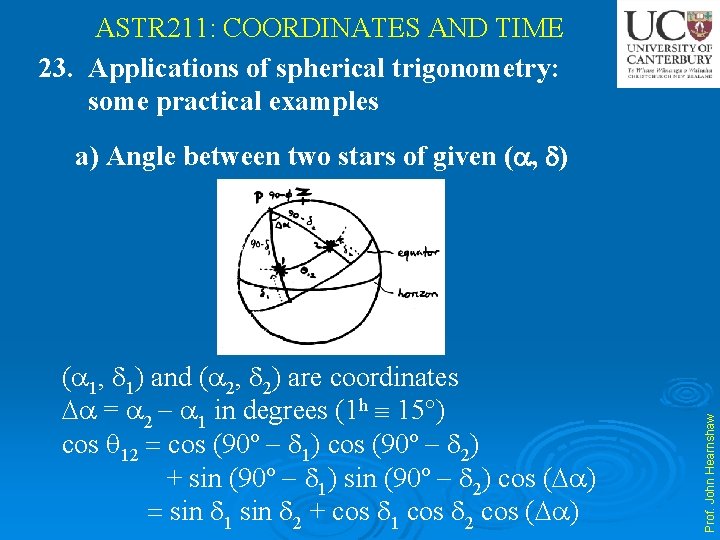 ASTR 211: COORDINATES AND TIME 23. Applications of spherical trigonometry: some practical examples (