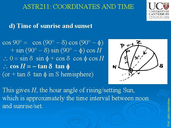 ASTR 211: COORDINATES AND TIME d) Time of sunrise and sunset This gives H,