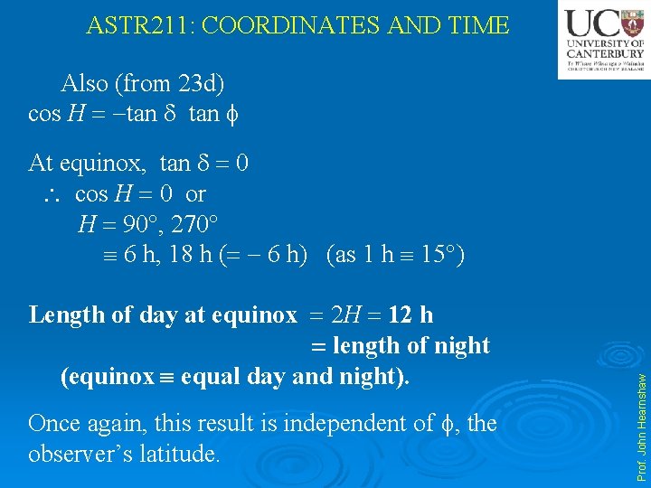 ASTR 211: COORDINATES AND TIME Also (from 23 d) cos H tan Length of