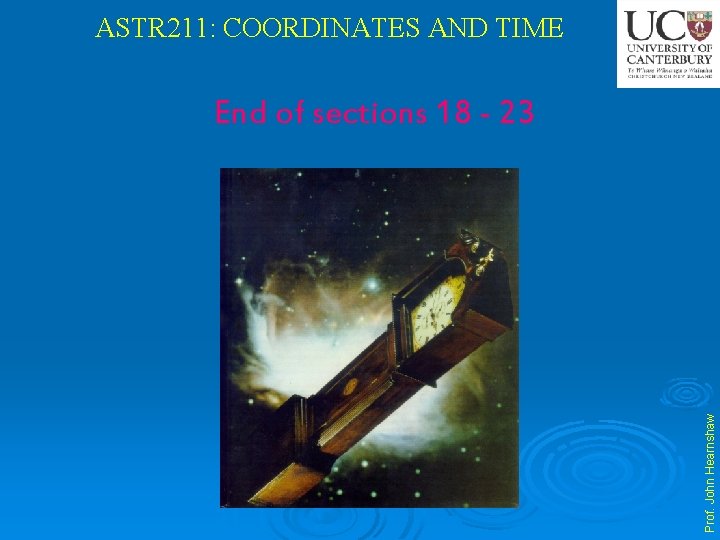 ASTR 211: COORDINATES AND TIME Prof. John Hearnshaw End of sections 18 - 23