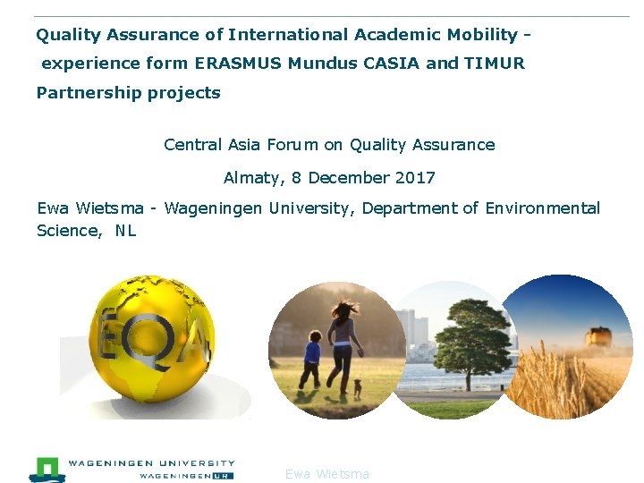 Quality Assurance of International Academic Mobility - experience form ERASMUS Mundus CASIA and TIMUR