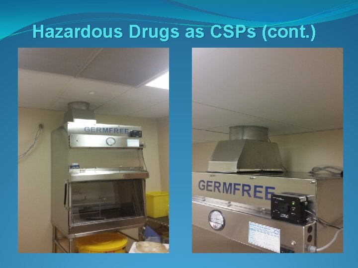 Hazardous Drugs as CSPs (cont. ) 