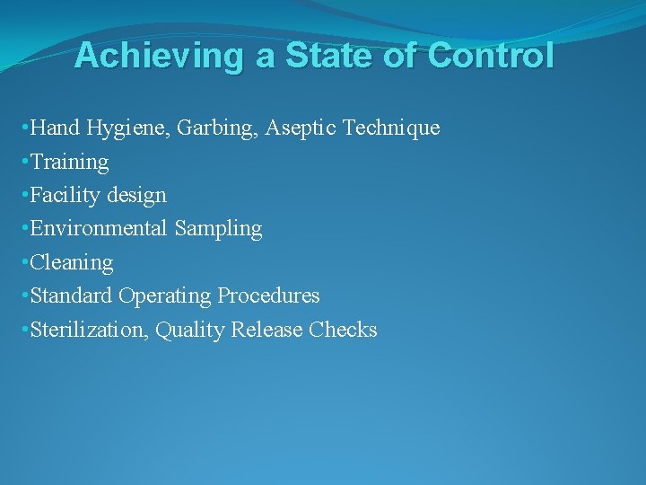 Achieving a State of Control • Hand Hygiene, Garbing, Aseptic Technique • Training •