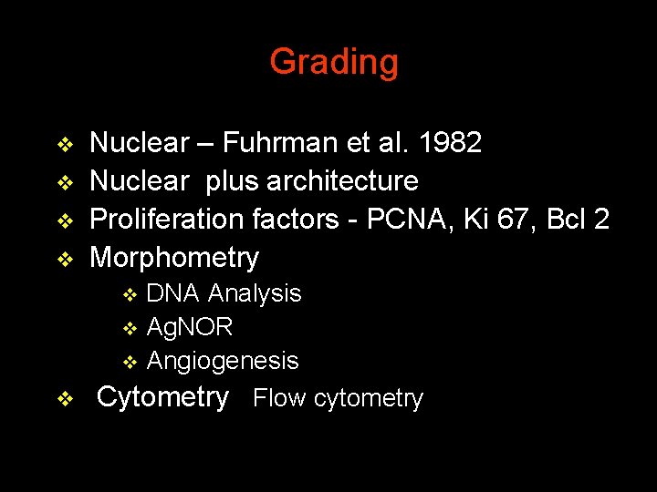 Grading v Nuclear – Fuhrman et al. 1982 v Nuclear plus architecture v Proliferation