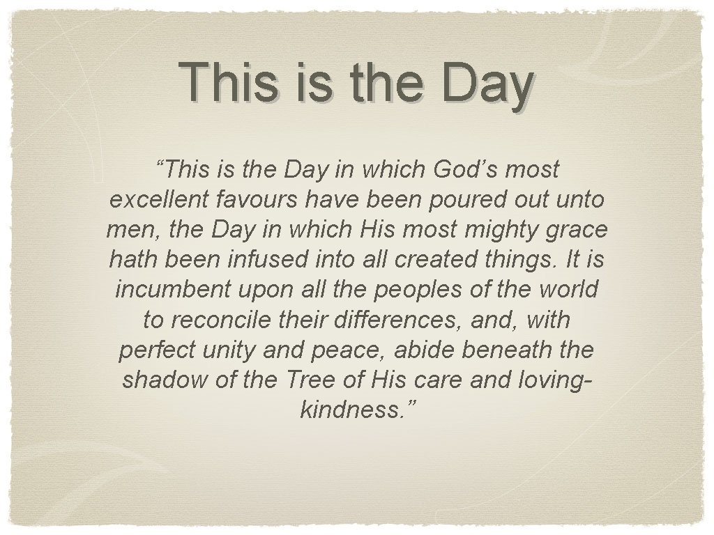 This is the Day “This is the Day in which God’s most excellent favours
