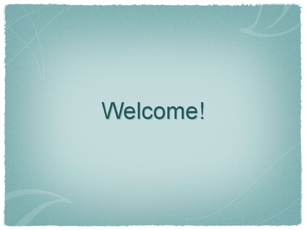 Welcome! 