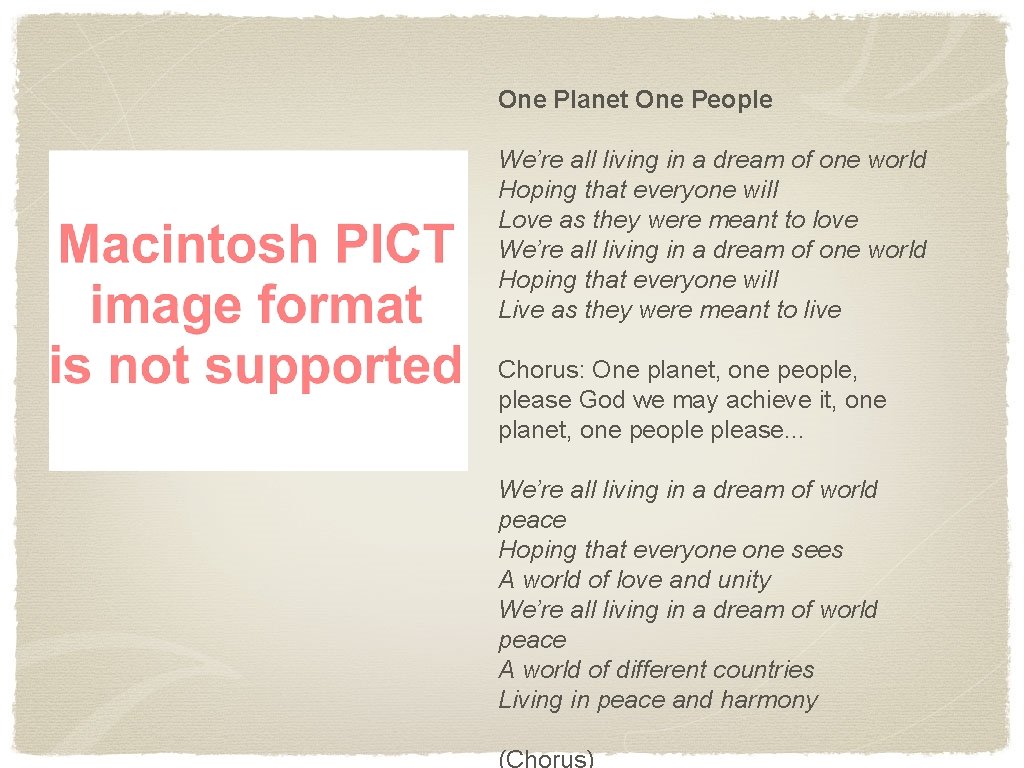 One Planet One People We’re all living in a dream of one world Hoping