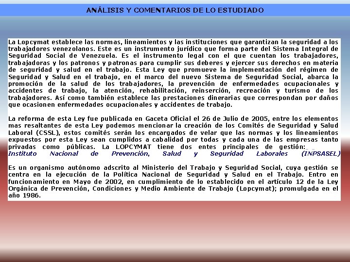 ANÁLISIS Y COMENTARIOS DE LO ESTUDIADO La Lopcymat establece las normas, lineamientos y las