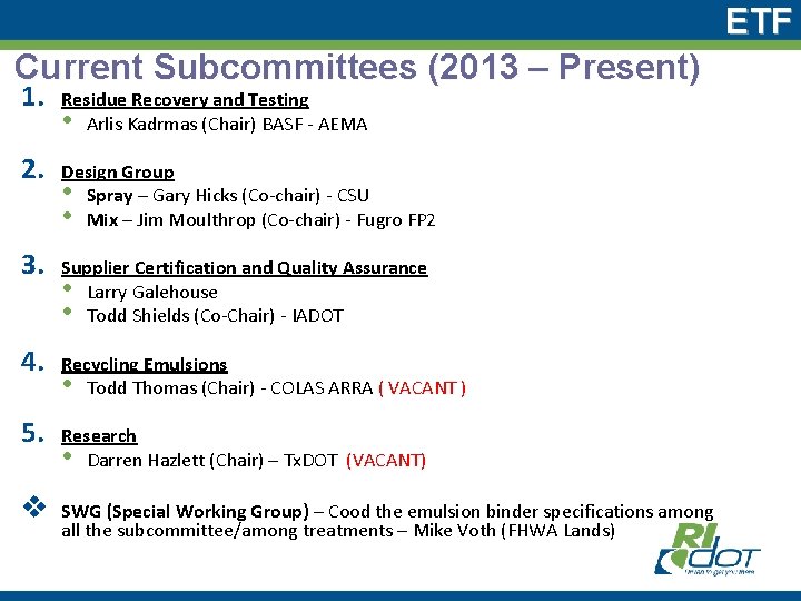 ETF Current Subcommittees (2013 – Present) 1. 2. 3. 4. 5. v Residue Recovery