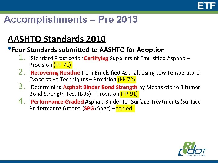 ETF Accomplishments – Pre 2013 AASHTO Standards 2010 • Four Standards submitted to AASHTO