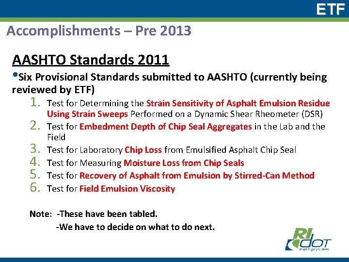ETF Accomplishments – Pre 2013 AASHTO Standards 2011 • Six Provisional Standards submitted to