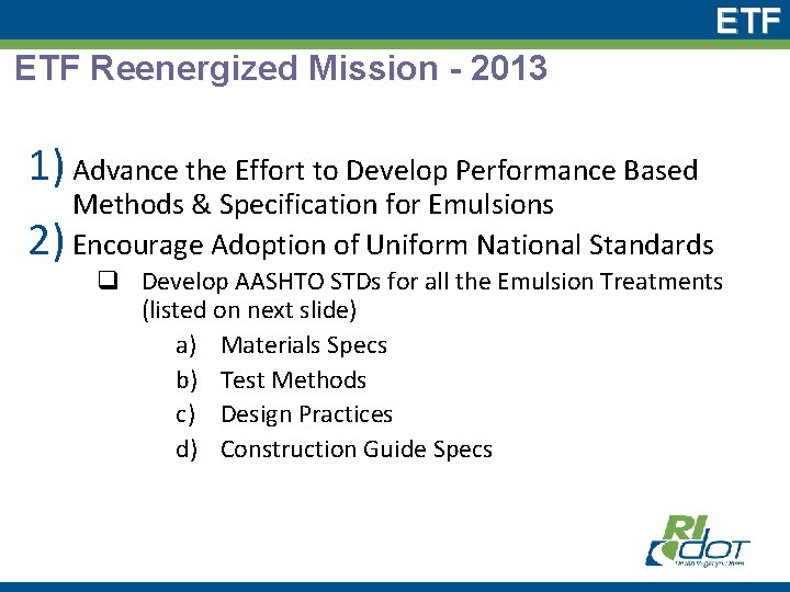 ETF Reenergized Mission - 2013 1) Advance the Effort to Develop Performance Based Methods